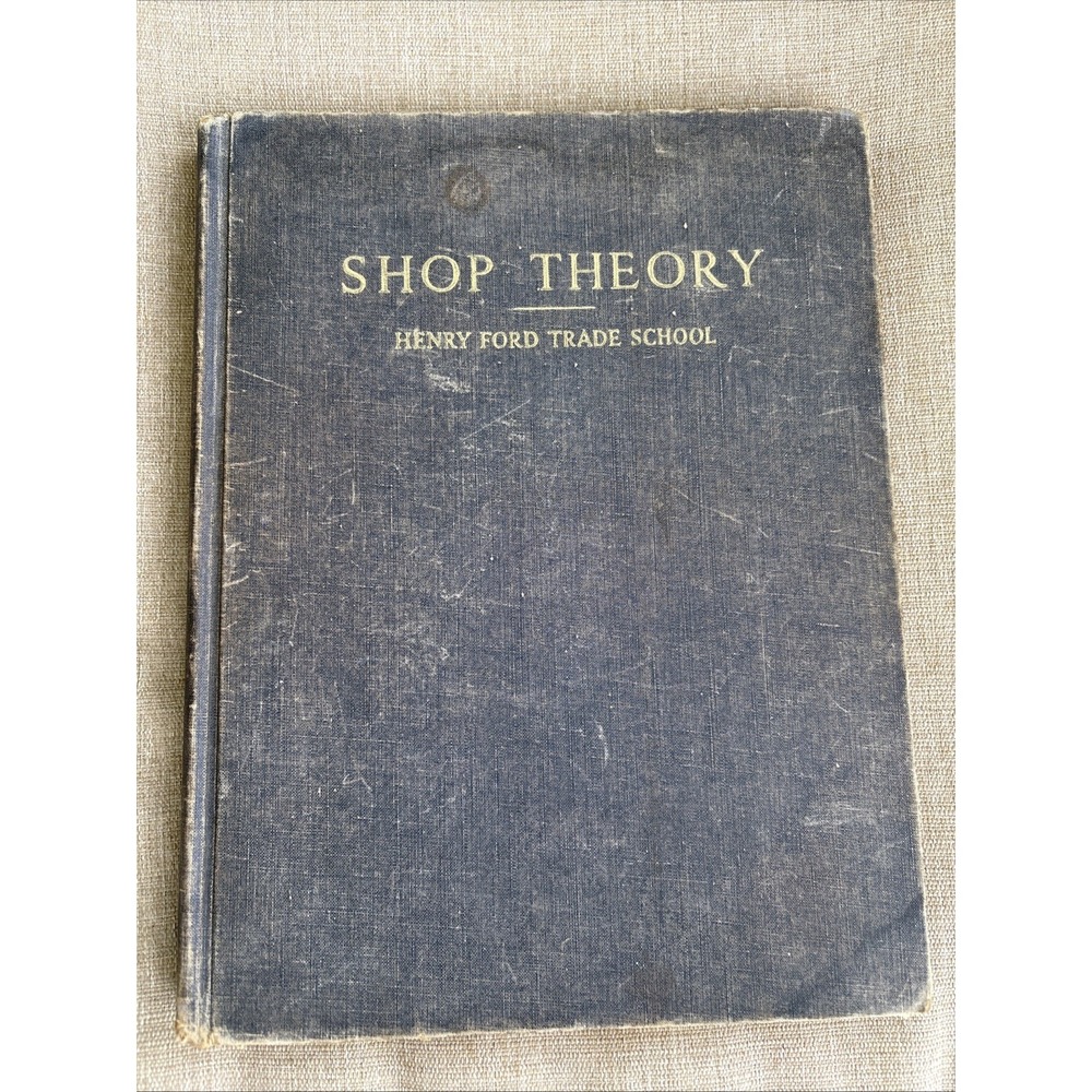 1942 Shop Theory Henry Ford Trade School Book Machine Shop Machinist Hard Cover